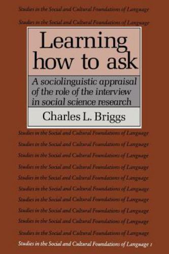 Learning How to Ask: A Sociolinguistic Appraisal of the Role of the Interview i