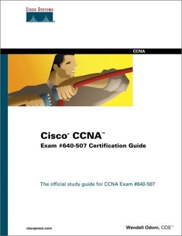Cisco CCNA Exam #640-507 Certification Guide (With CD-ROM) by Odom, Wendell