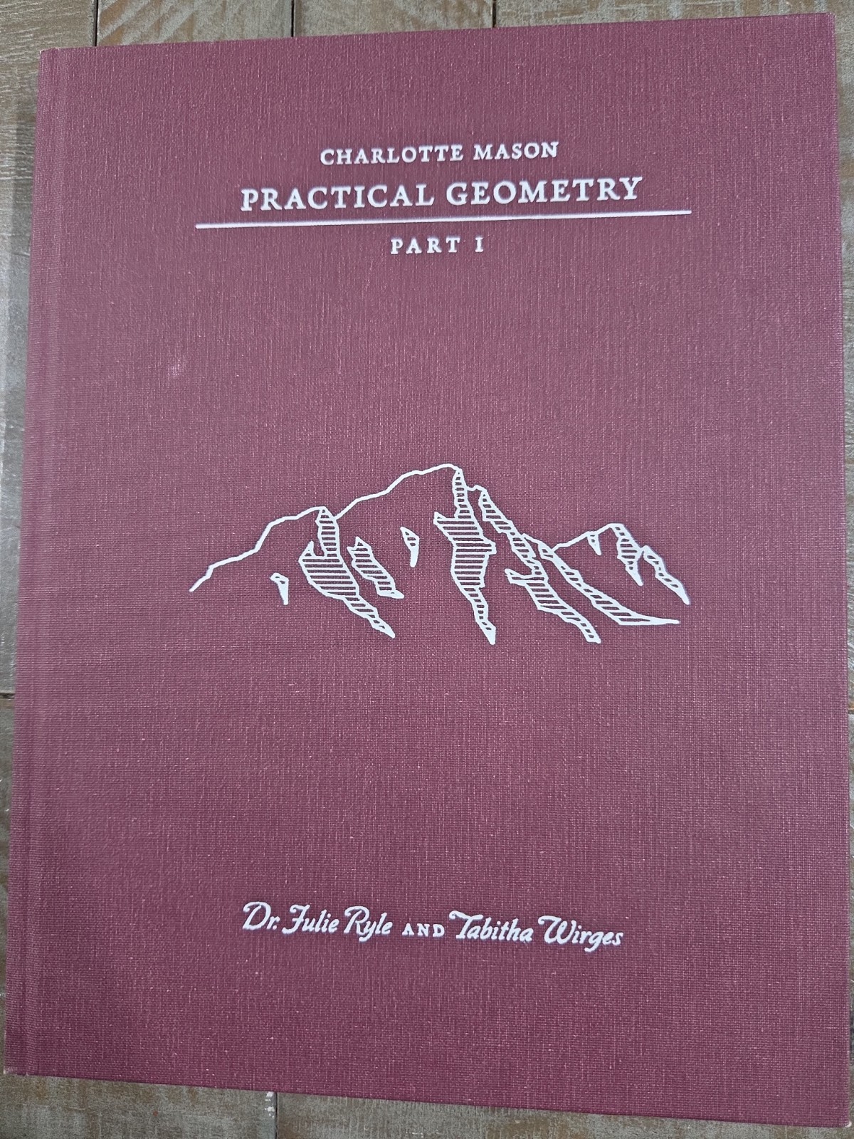 Charlotte Mason Practical Geometry, Part I by Julie Ryle and Tabitha Wirges
