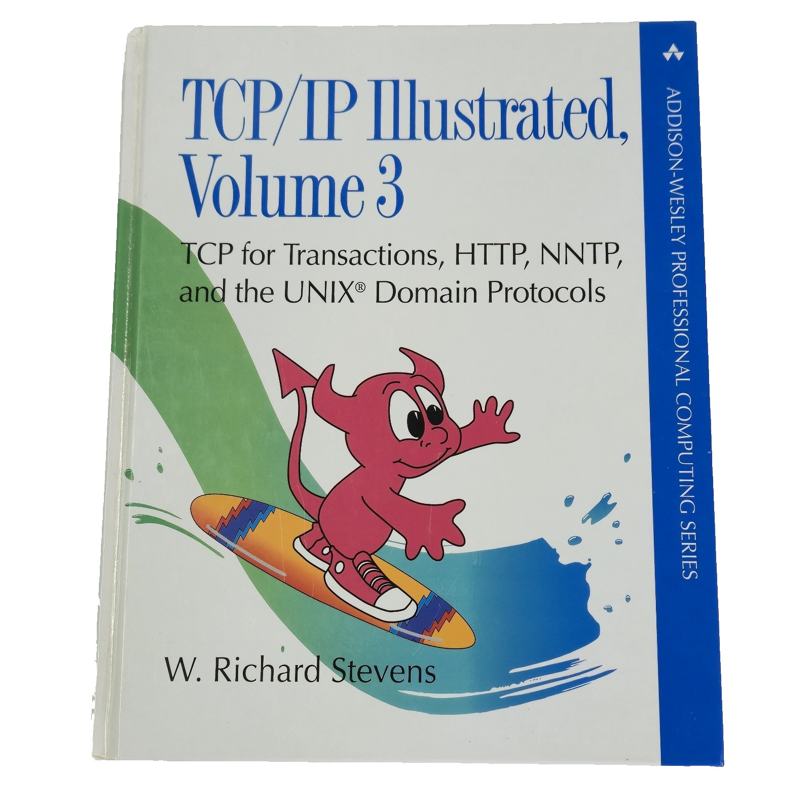 TCP/IP Illustrated: Volume 3 TCP Transactions HTTP NNTP Unix Domain Protocols