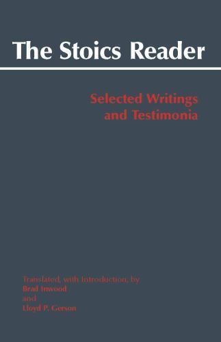 Hackett Classics Ser.: Stoics Reader : Selected Writings and Testimonia by …
