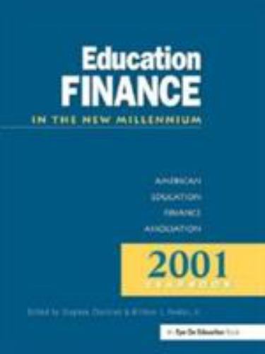 Education Finance in the New Millenium (ANNUAL YEARBOOK OF THE AMERICAN EDUCATIO