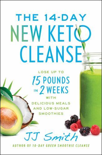 14-Day New Keto Cleanse : Lose up to 15 Pounds in 2 Weeks with Delicious…