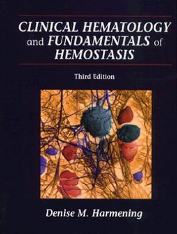 CLINICAL HEMATOLOGY AND FUNDAMENTALS OF HEMOSTASIS, THIRD By Denise M. Harmening