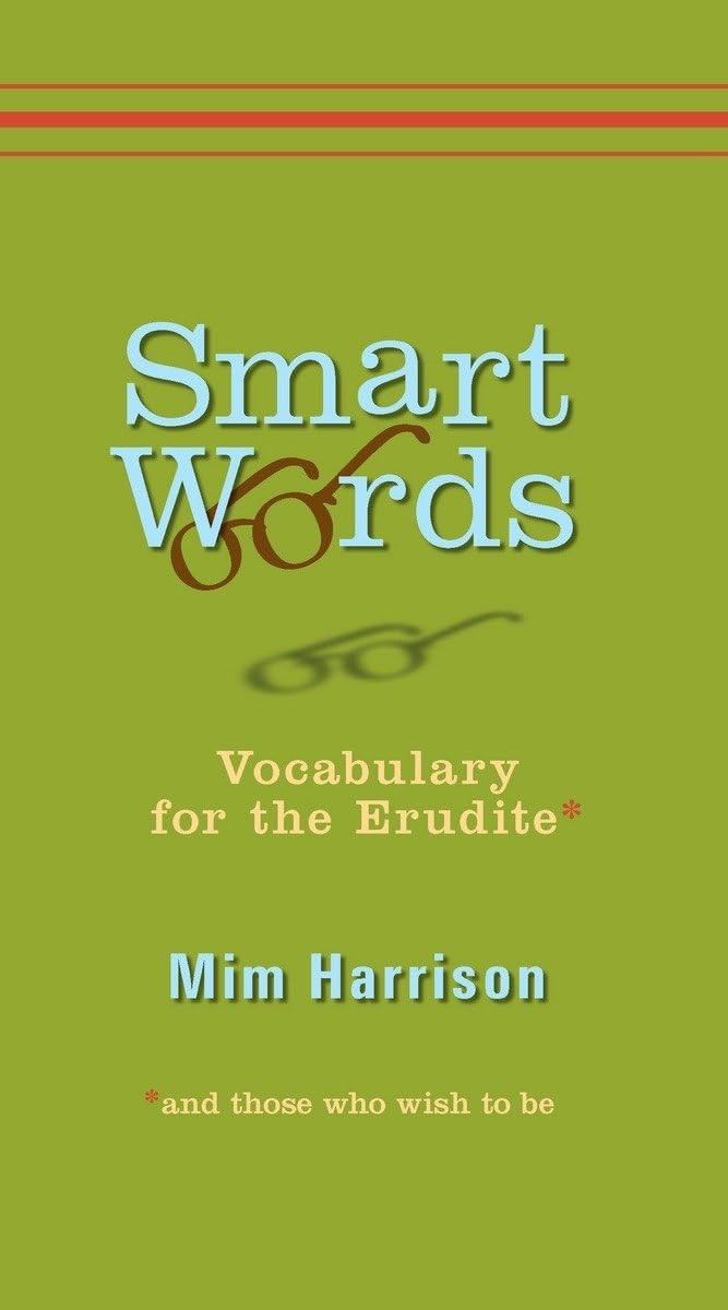 Smart Words: Vocabulary for the Erudite