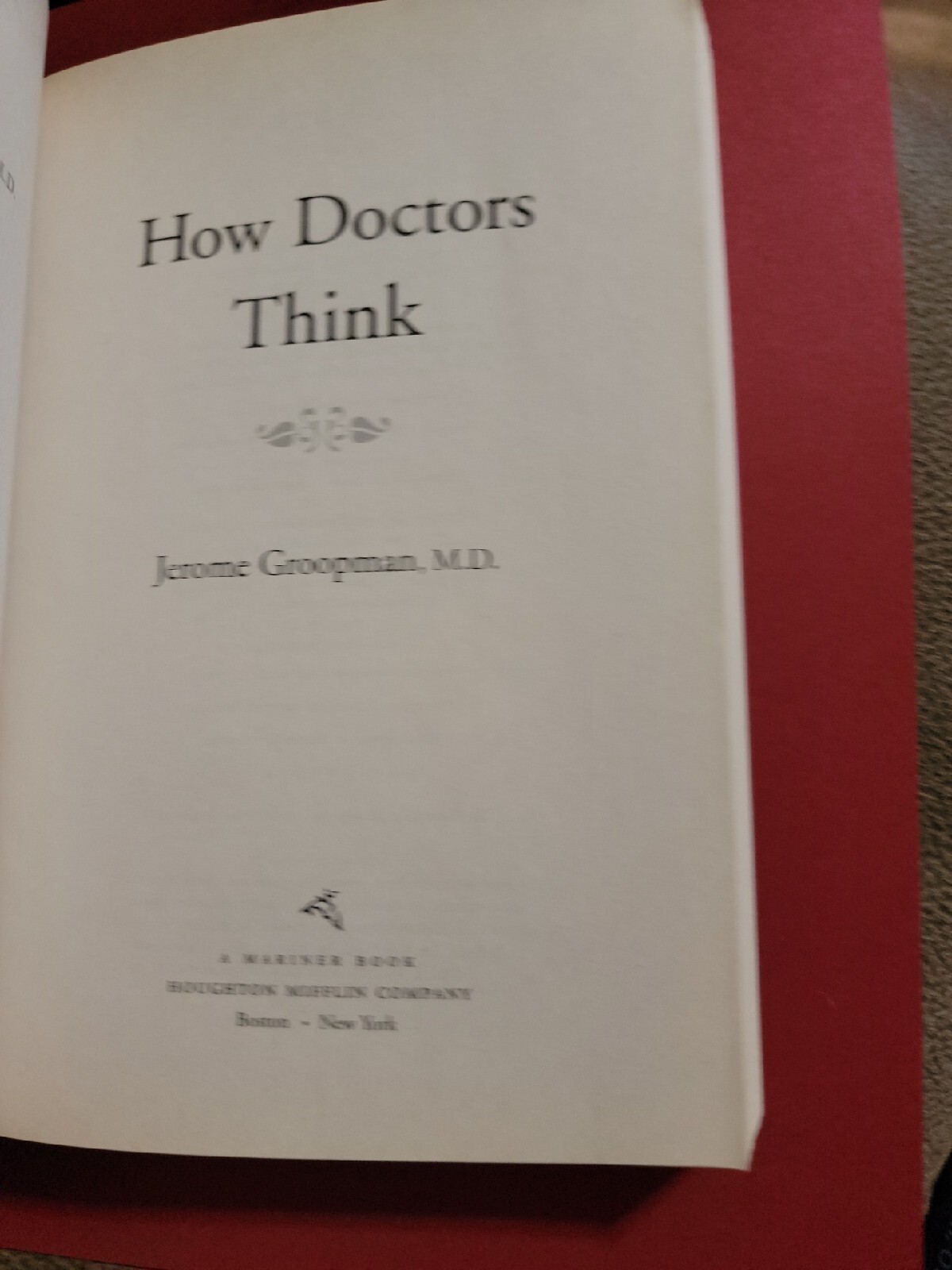 How Doctors Think by Jerome Groopman (2008, Trade Paperback)