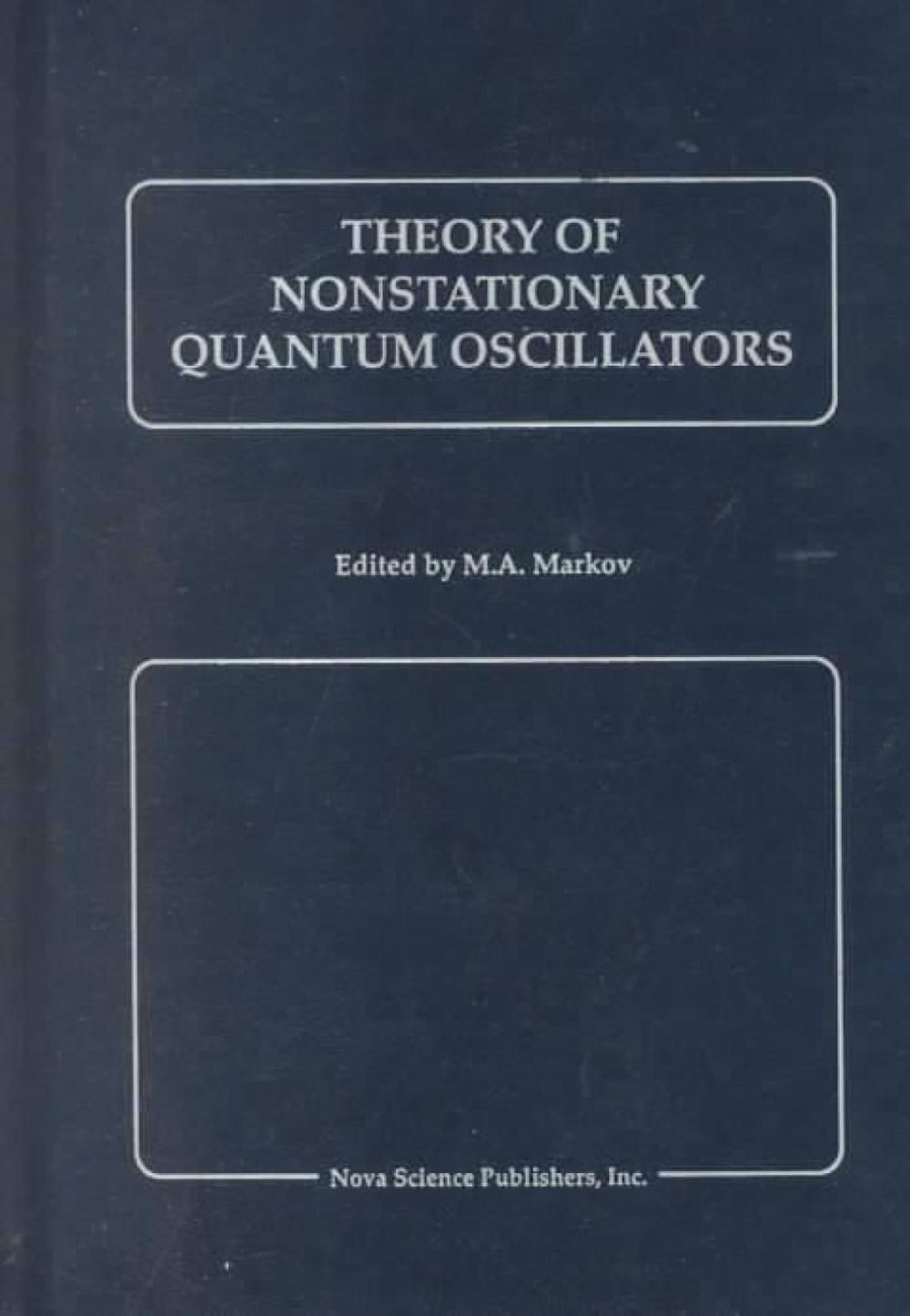 Theory of Nonstationary Quantum Oscillators: Proceedings of the Lebedev Physics