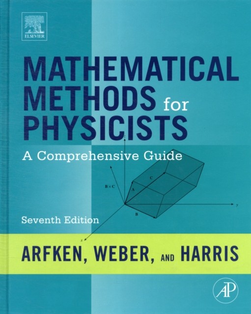 Mathematical Methods for Physicists by George B. Arfken HARDBACK 9780123846549