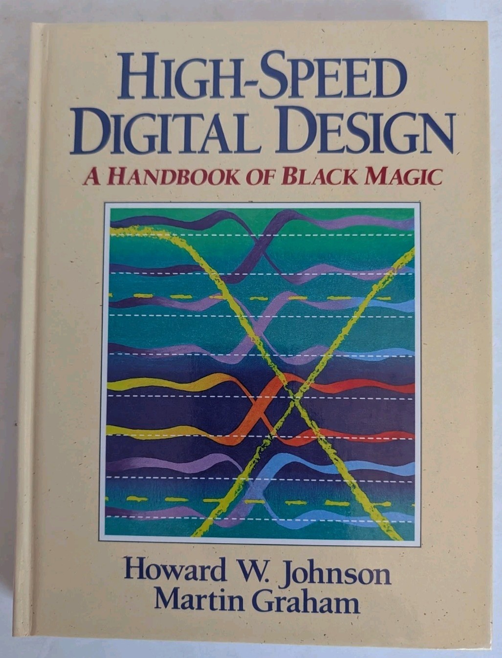 High Speed Digital Design : A Handbook of Black Magic by Martin Graham and…