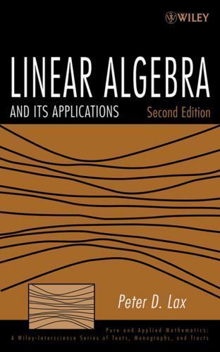 Linear Algebra and Its Applications, 2nd Edition by Lax