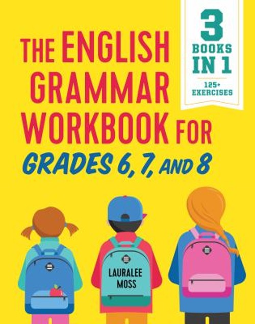 The English Grammar Workbook for Grades 6, 7, And 8 : 125+ Simple