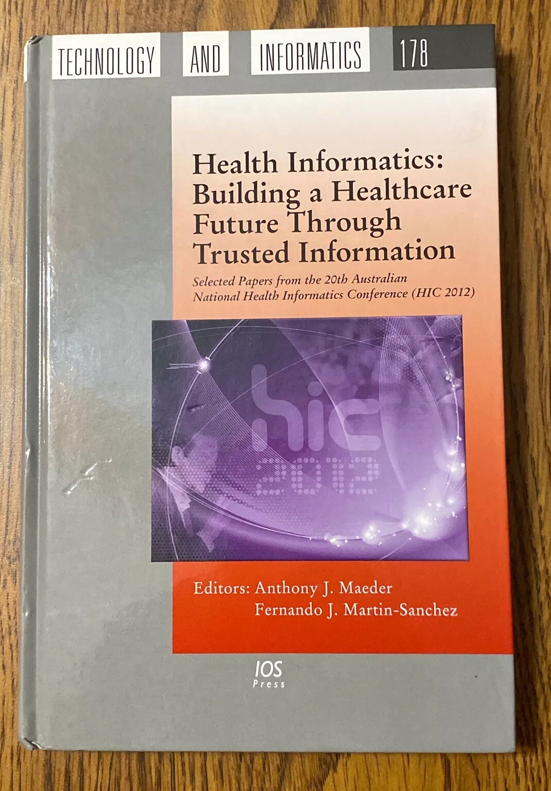 178 Health Informatics: Building a Healthcare Future Through Trusted Information