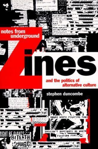 Notes from Underground: Zines and the Politics of Alternative Culture…