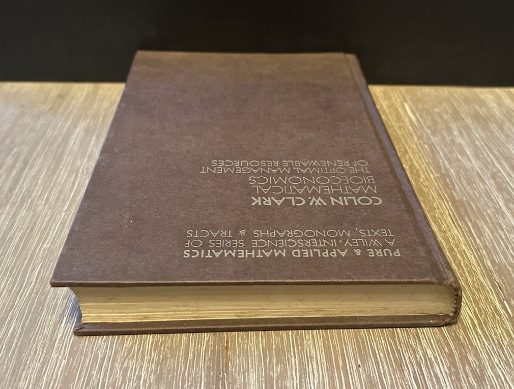 Mathematical Bioeconomics: Management of Renewable Resources by Colin Clark 1976