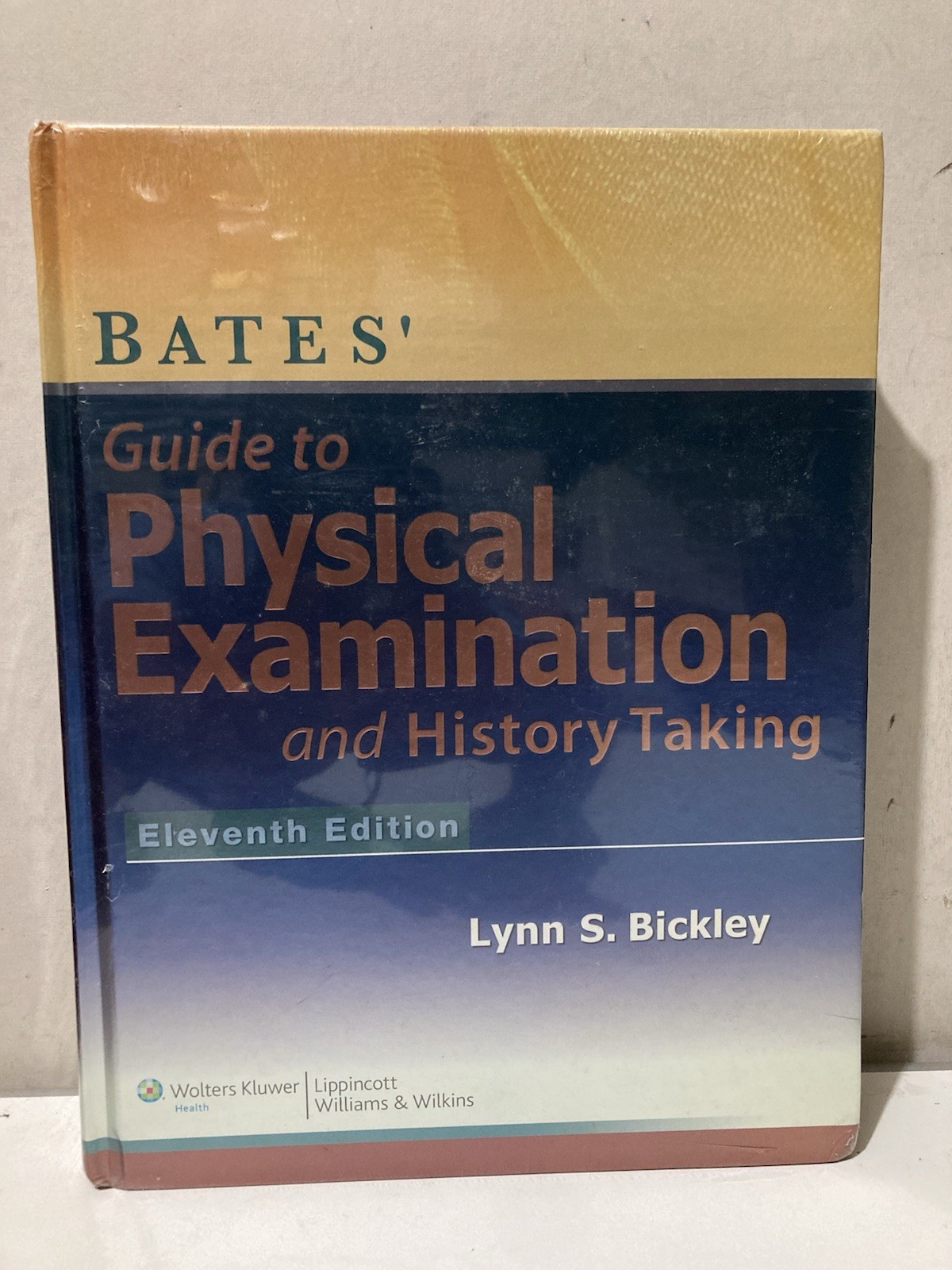 Bates’ Guide to Physical Examination and History Taking by Lynn S. Bickley…NEW