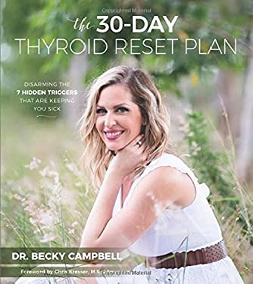 The 30-Day Thyroid Reset Plan : Disarming the 7 Hidden Triggers T