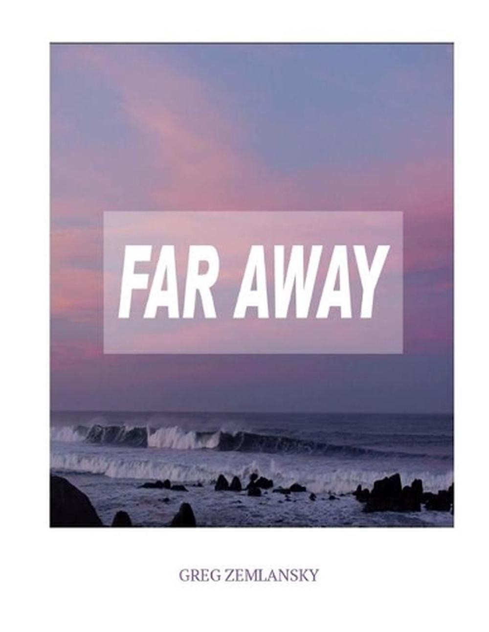 Far Away by Greg Zemlansky Paperback Book