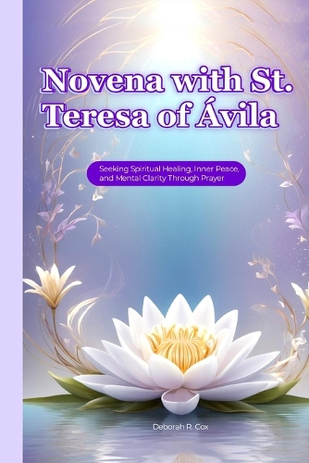 Novena with St. Teresa of vila: A Journey of Healing, Peace, and Spiritual Growt
