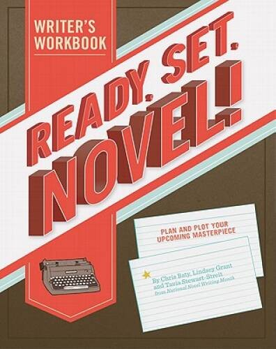 Ready, Set, Novel!: A Workbook – Paperback By Grant, Lindsey – VERY GOOD
