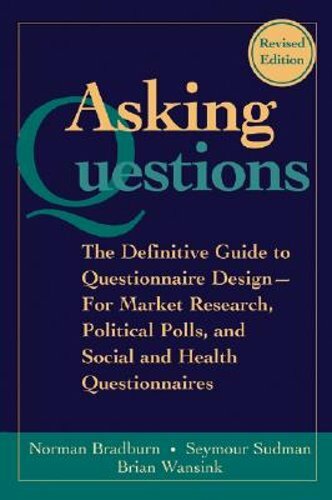 Asking Questions: The Definitive Guide to Questionnaire Design — For Market