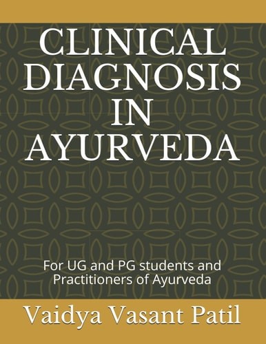 CLINICAL DIAGNOSIS IN AYURVEDA: For UG and PG students and … (paperback)