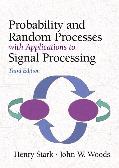 Probability and Random Processes With Applications to Signal Processing – ha…