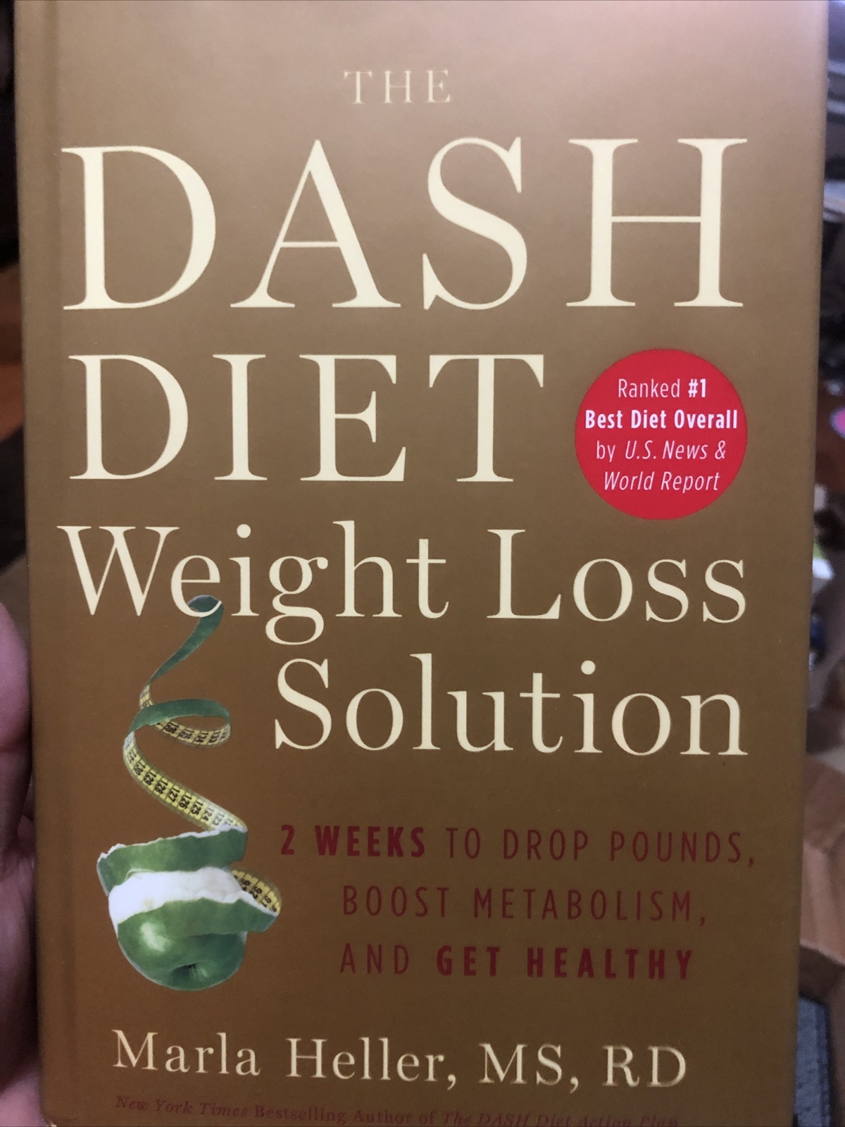 The Dash Diet Weight Loss Solution: 2 Weeks to Drop Pounds, Boost Metabolism B30