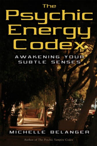 The Psychic Energy Codex: A Manual For Developing Your Subtle Senses – GOOD
