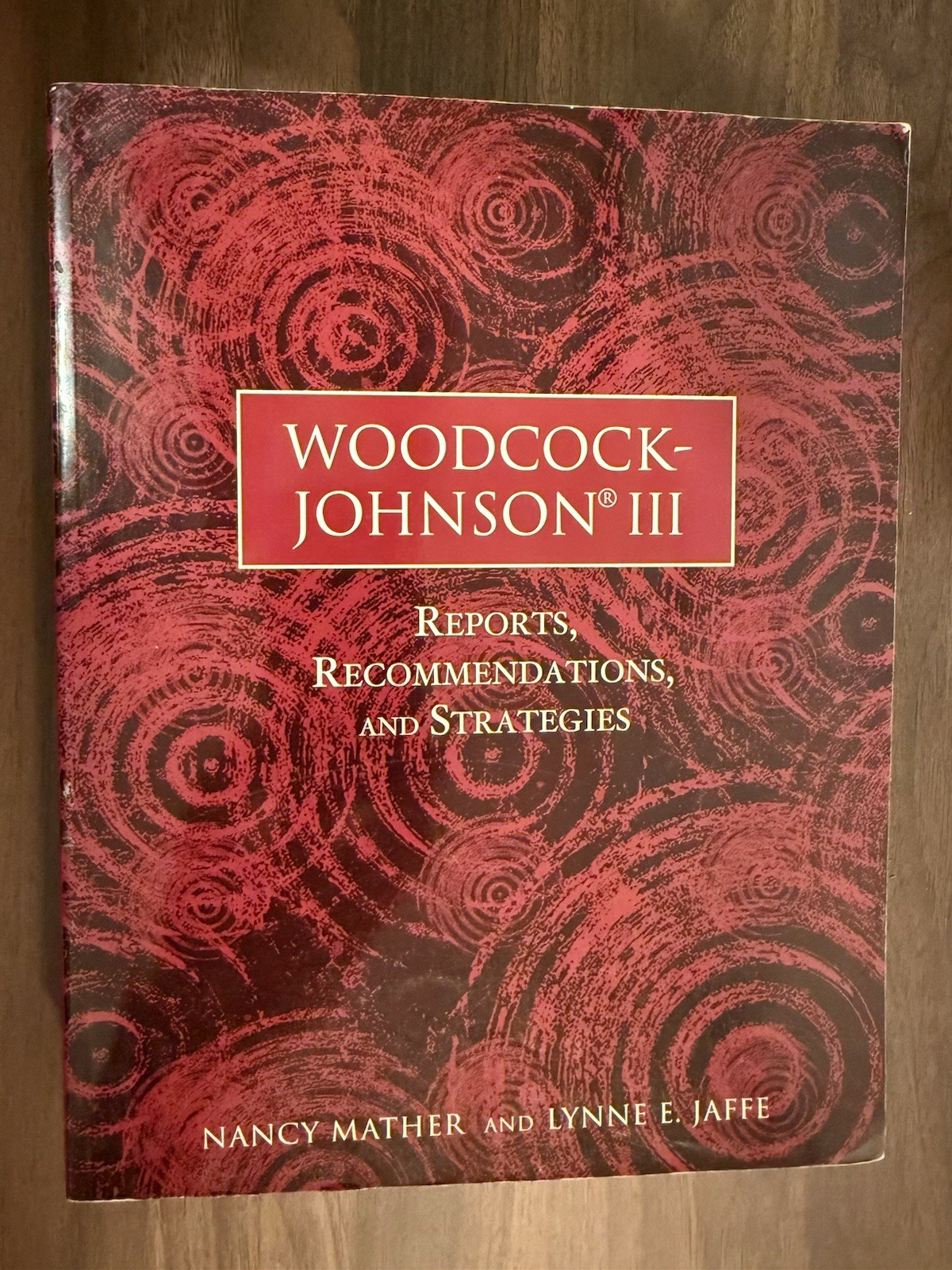 Woodcock-Johnson III Reports, Recommendations, and Strategies – Mather & Jaffe