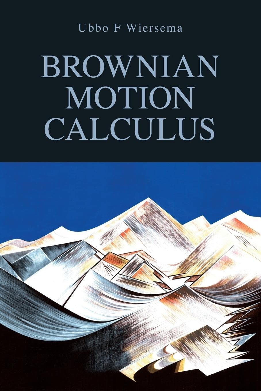 Brownian Motion Calculus Wiersema, Ubbo F. paperback Very Good