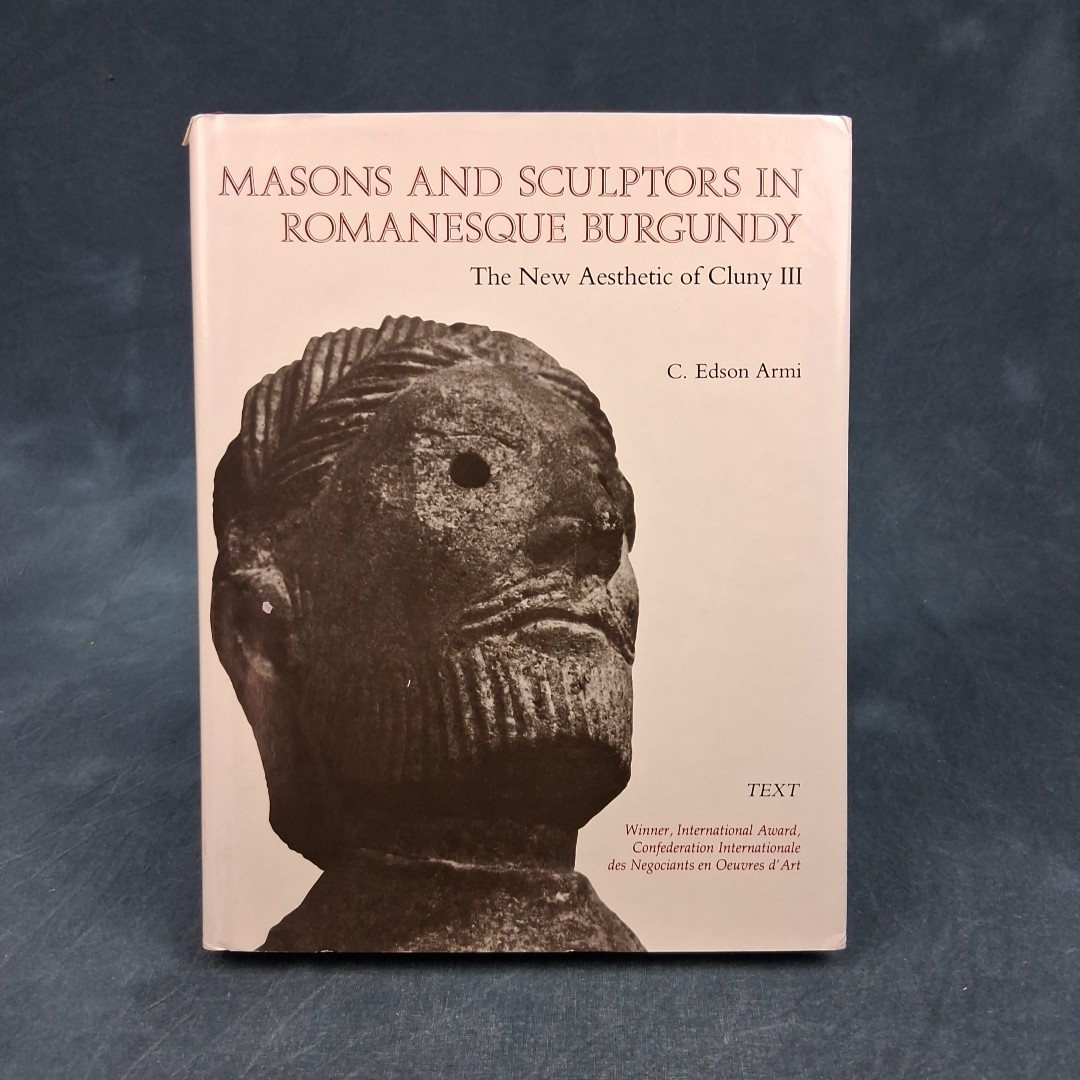 Masons and Sculptors in Romanesque Burgundy, The New Aesthetic of Cluny III, HC