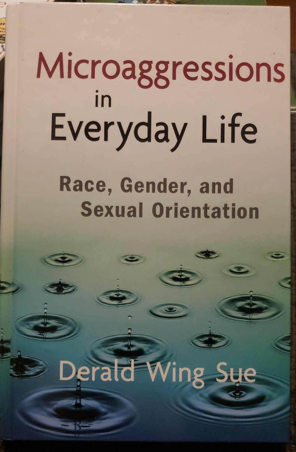 Microaggressions in Everyday Life by Derald Wing Sue 2010