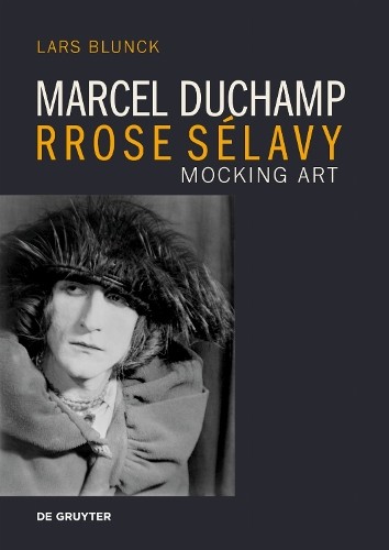 Lars Blunck Marcel Duchamp Rrose Sélavy (Paperback)
