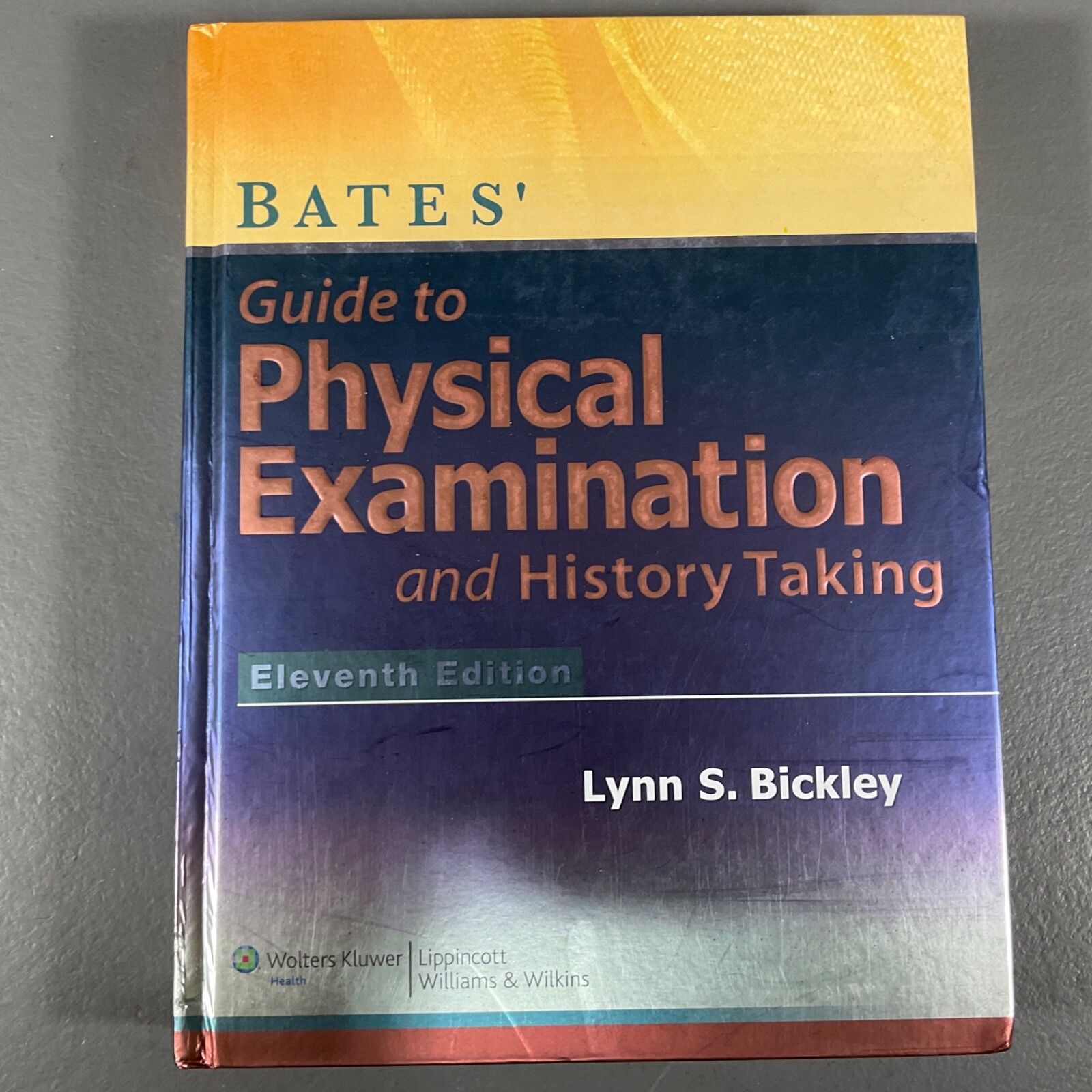 Bates’ Guide To Physical Examination & History Taking Lynn Bickley HC Book 2013