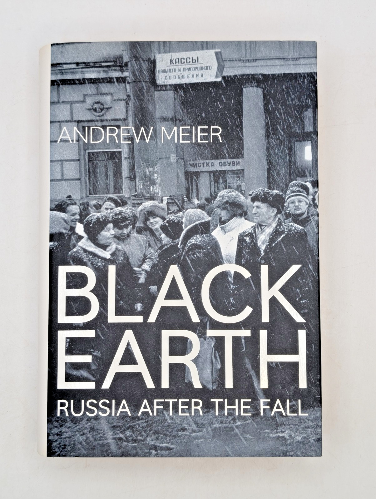 Black Earth: A journey through Russia after the fall by Meier, Andrew Hardback