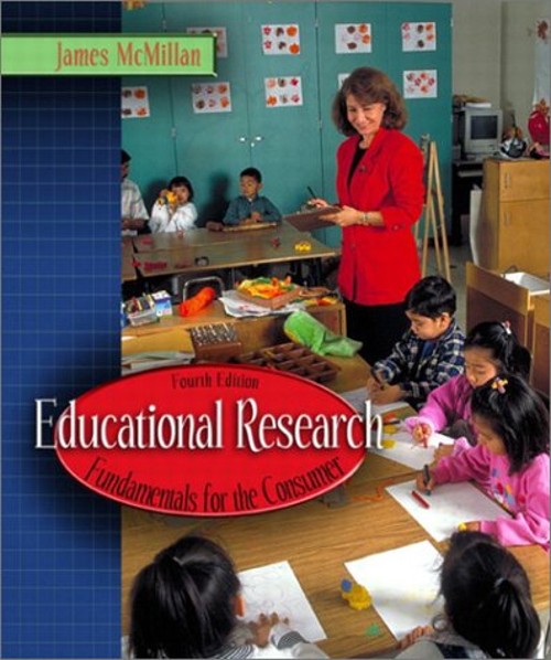 Educational Research : Fundamentals for the Consumer James H. McM