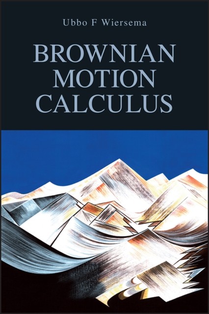 Brownian Motion Calculus by Ubbo F. Wiersema PAPERBACK 9780470021705