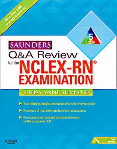 Saunders Q & A Review for the NCLEX-RN® Examination by Silvestri PhD RN, Linda