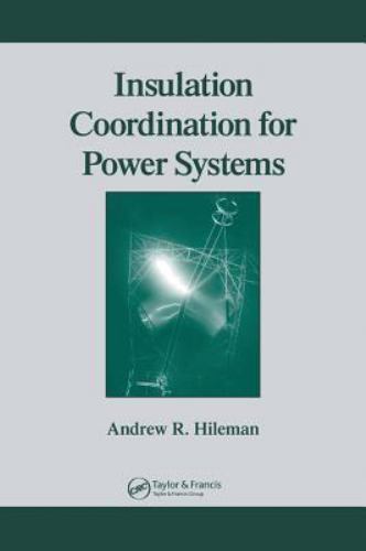 Insulation Coordination for Power Systems (Power Engineering (Willis)) Hileman..