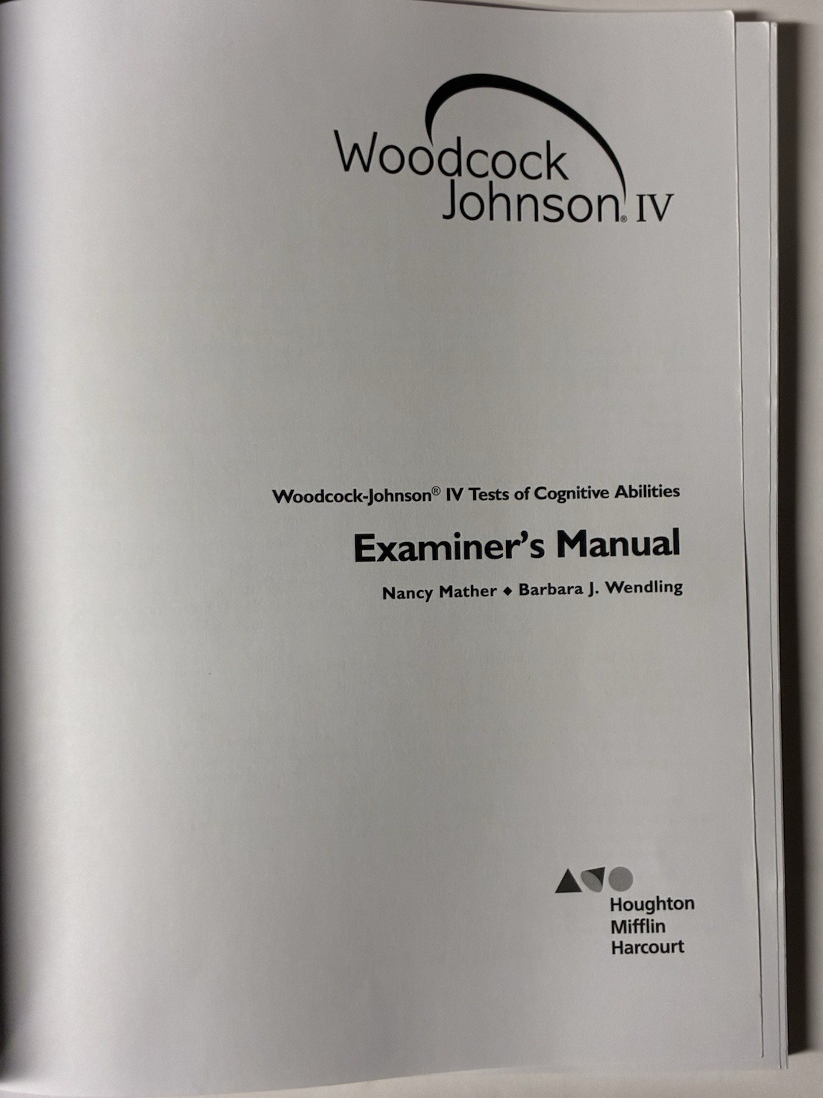 Woodcock-Johnson IV TESTS OF COGNITIVE ABILITIES Examiner’s Manual [Batteries]