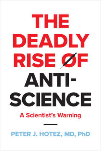 The Deadly Rise of Anti-science: A Scientists Warning – Hardcover – VERY GOOD