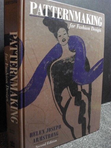 PATTERNMAKING FOR FASHION DESIGN By Helen Joseph Armstrong – Hardcover