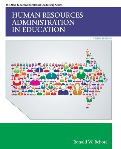 HUMAN RESOURCES ADMINISTRATION IN EDUCATION (ALLYN & BACON EDUCATI… Ronald Reb