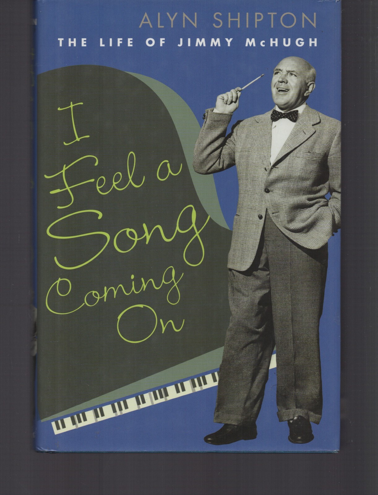 I Feel a Song Coming On / Life of Jimmy Mchugh / Alyn Shipton / Hardcover
