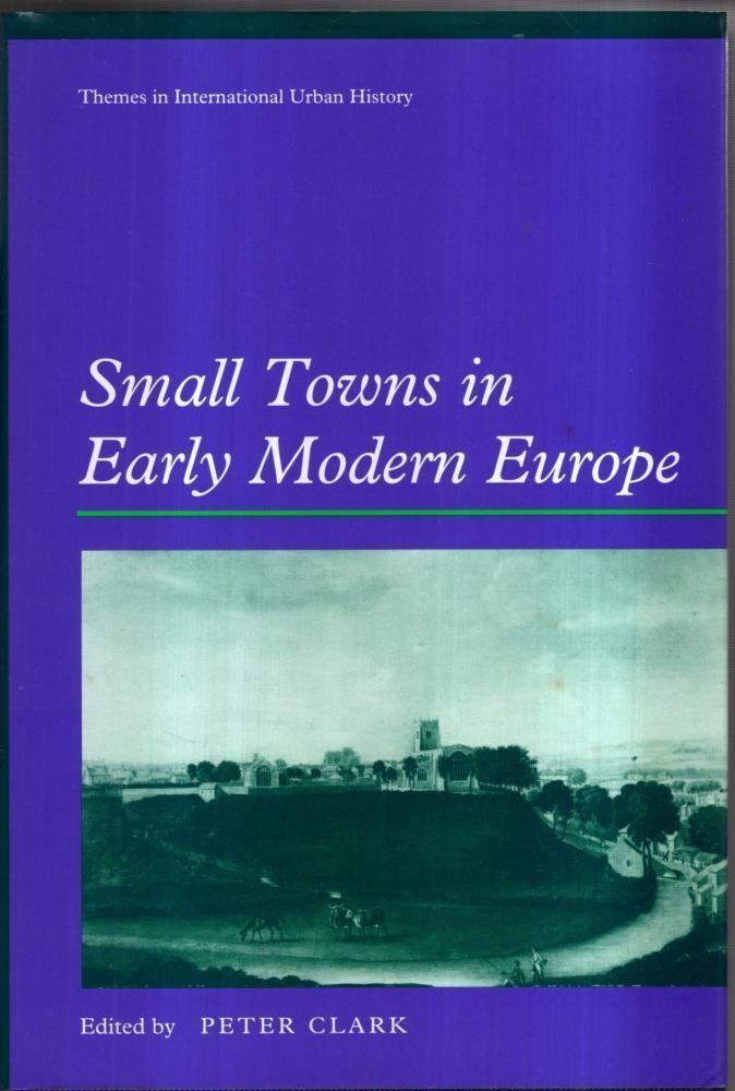 Small Towns in Early Modern Europe : Peter Clark