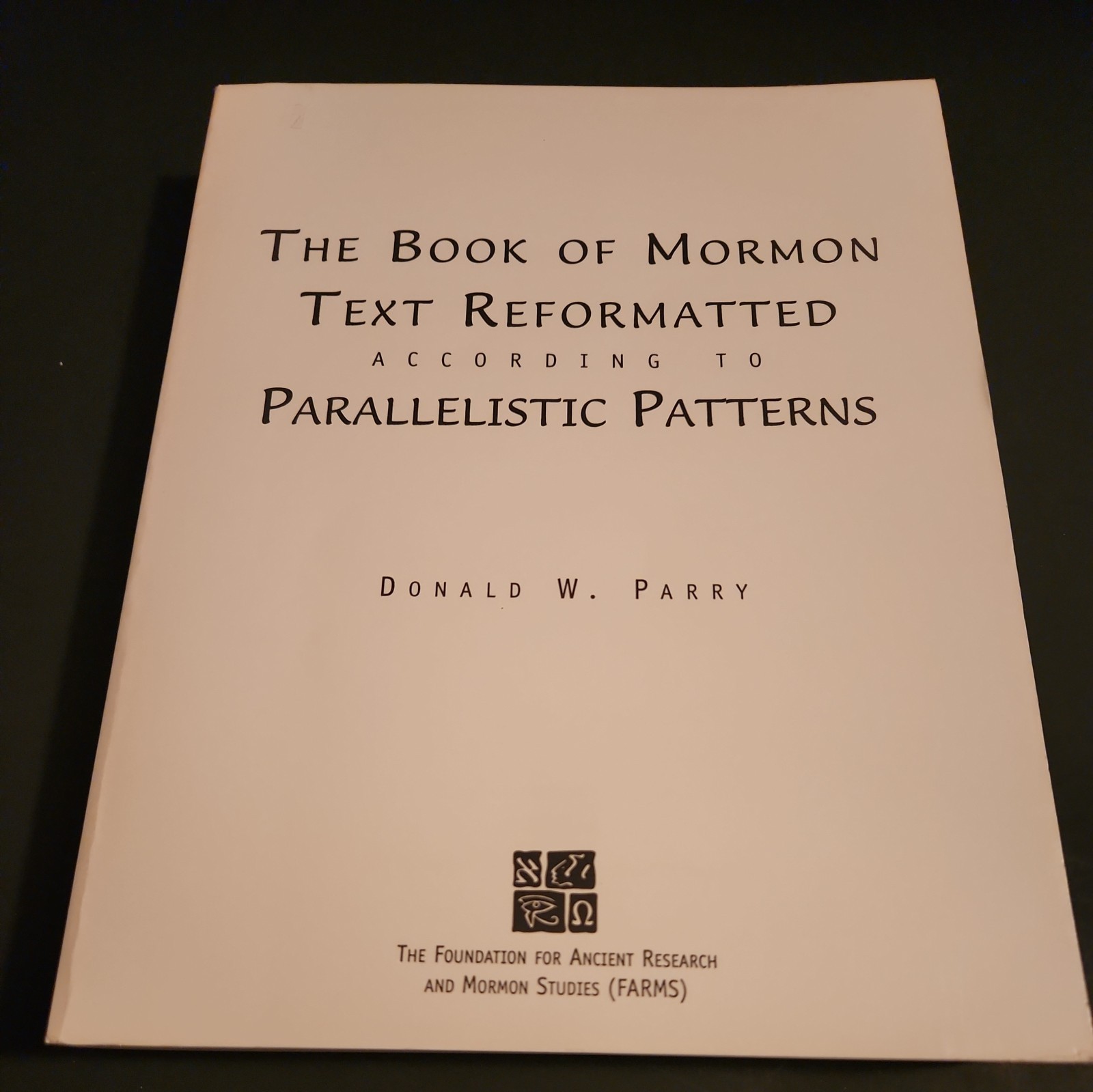 Book of Mormon | Text Reformatted According to Parallelistic Patterns FARMS 1992