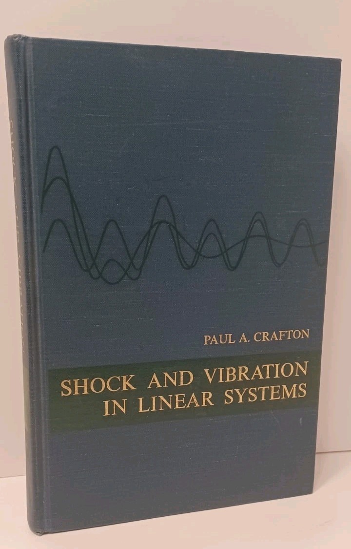 Shock and Vibration in Linear Systems by Paul A. Crafton – Hardcover