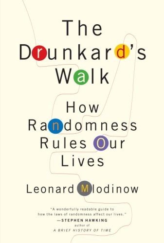 The Drunkard’s Walk: How Randomness Rules Our Lives by Leonard Mlodinow