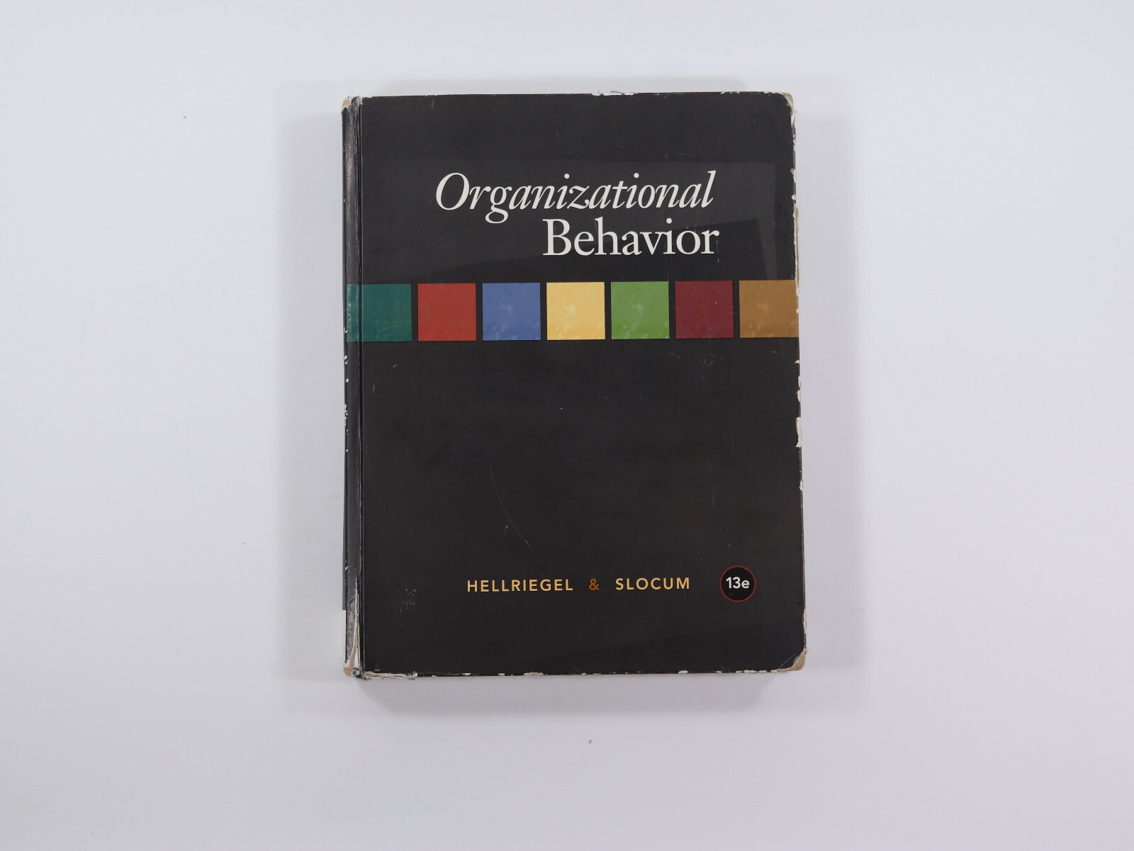 Organizational Behavior 13e by Hellriegel, Don