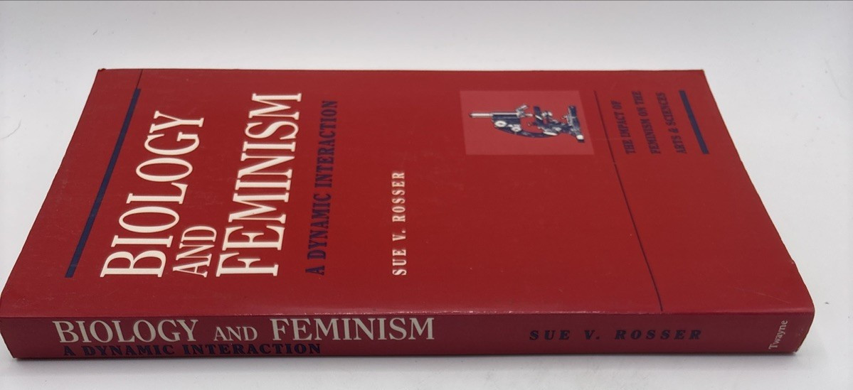 Biology And Feminism: A Dynamic Interaction, by Sue Rosser, 1992…